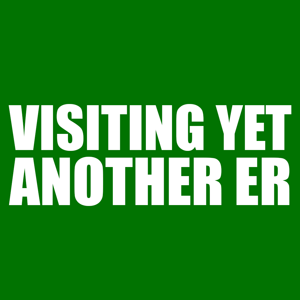 Another visit to another ER